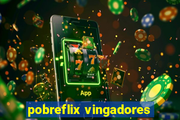 pobreflix vingadores